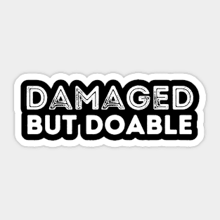 Funny Damaged But Doable Motivational Damaged Women Men Sticker